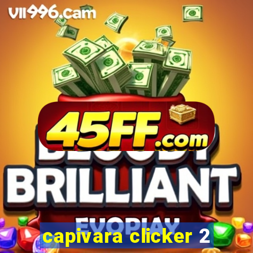 capivara clicker 2